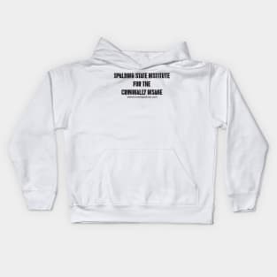 Spalding State Institute for the Criminally Insane Kids Hoodie